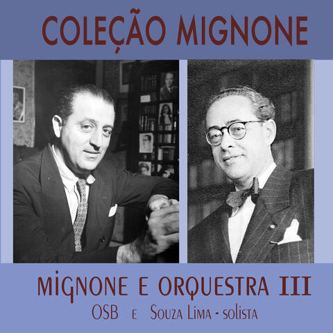 Coleção Mignone, Vol. 11: Mignone e Orquestra III