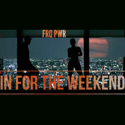 In for the Weekend
