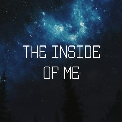 The Inside Of Me