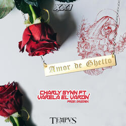 Amor de Ghetto (ft. Varela el Varón)