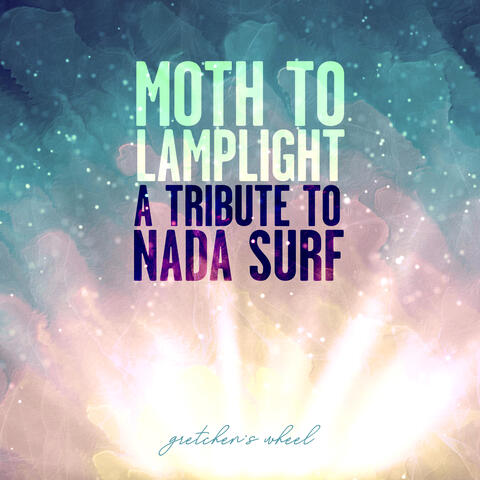 Moth to Lamplight: A Tribute to Nada Surf