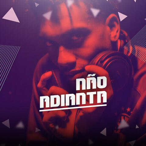 Não Adianta