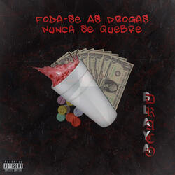 Foda-Se as Drogas / Nunca Se Quebre