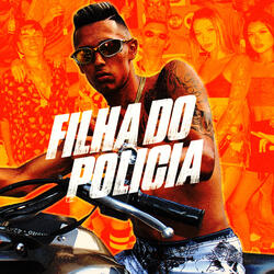 Filha do Policia (ft. Dj Biel Bolado)