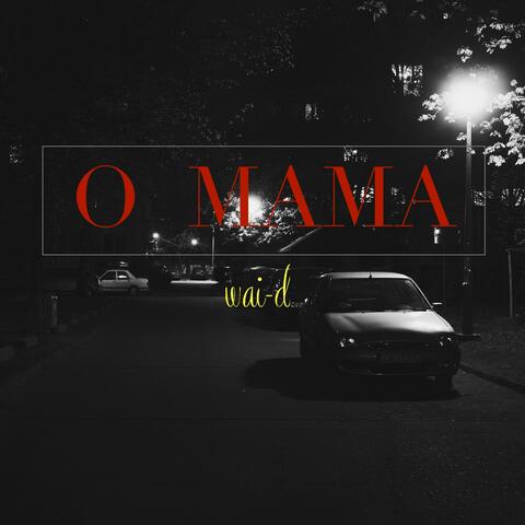 O Mama