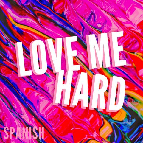 Love Me Hard