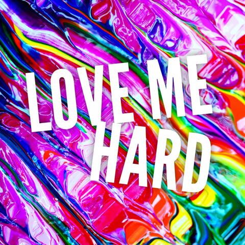 Love Me Hard