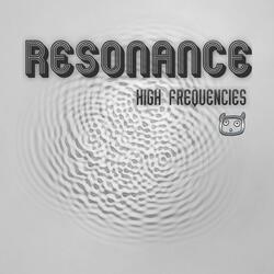 Resonance - High Frequencies