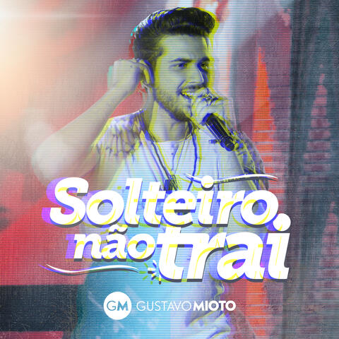 Solteiro Não Trai