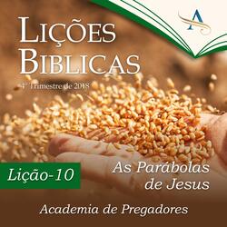 As Parábolas de Jesus: Lição 10, Pt. 04