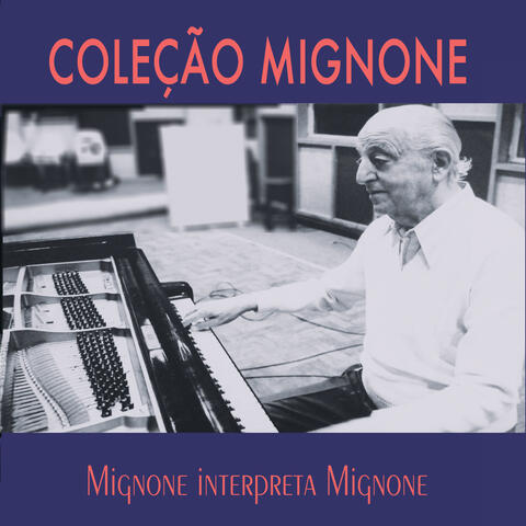 Coleção Mignone, Vol. 5: Mignone Interpreta Mignone