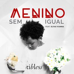 Menino Sem Igual (ft. Elyas Vianna)