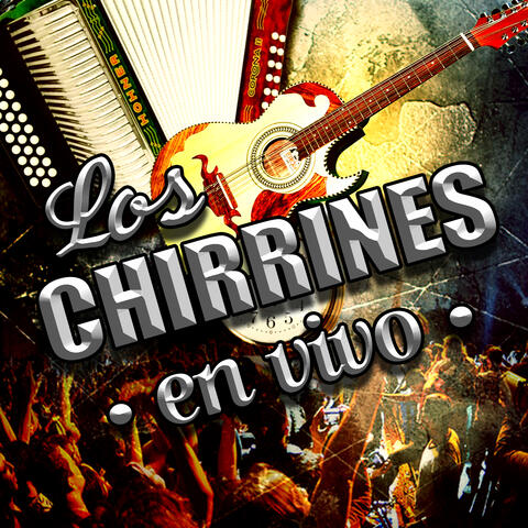Chirrines en Vivo