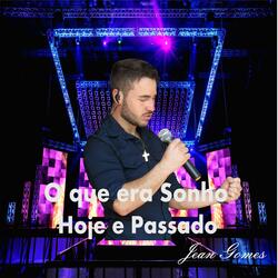 O Que Era Sonho Hoje e Passado
