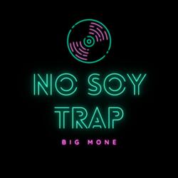 No Soy Trap