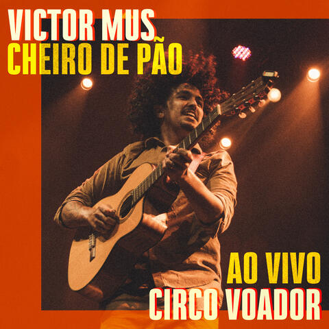 Cheiro de Pão (Ao Vivo no Circo Voador)