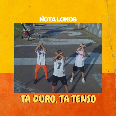 Ta Duro, Ta Tenso