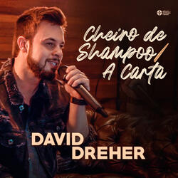 Cheiro de Shampoo / A Carta