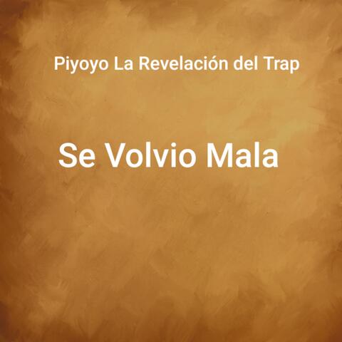 Se Volvió Mala
