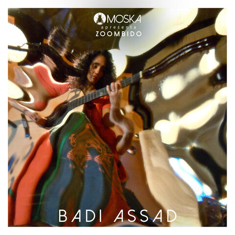 Moska Apresenta Zoombido: Badi Assad