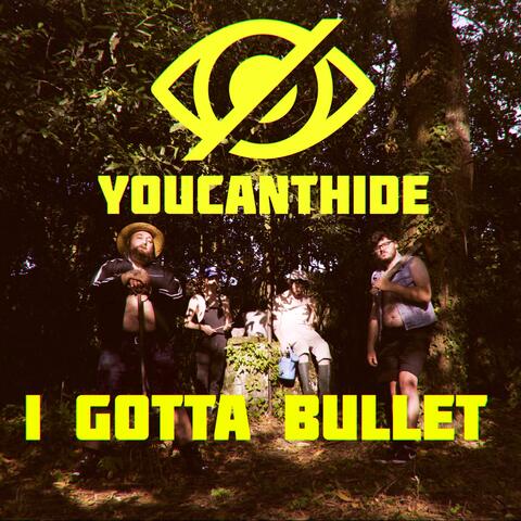 I Gotta Bullet
