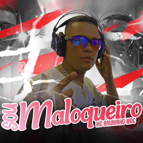 Sou Maloqueiro