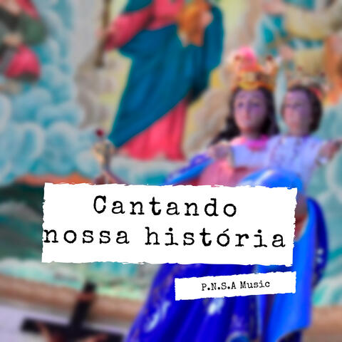 Cantando Nossa História