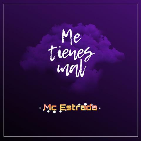 Me Tienes Mal