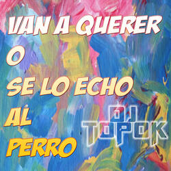 Van a Querer o Se Lo Echo al Perro