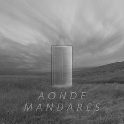 Aonde Mandares