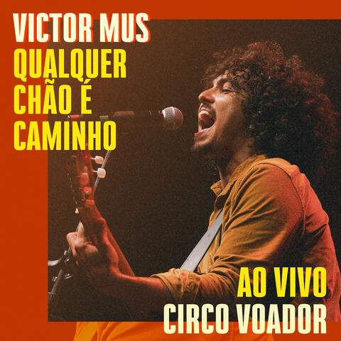 Qualquer Chão É Caminho (Ao Vivo no Circo Voador)
