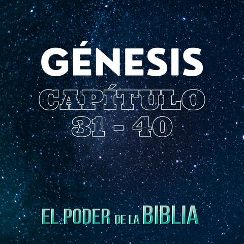Génesis Capítulo 31 - 40