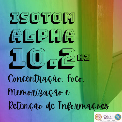 Isotom Alpha 10.2Hz: Concentração, Foco, Memorização e Retenção de Informações