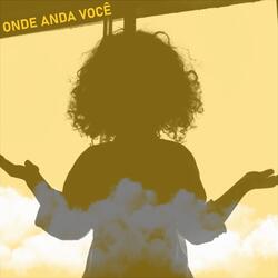 Onde Anda Você