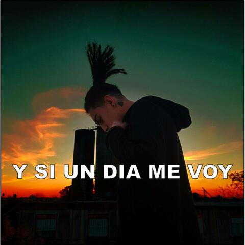 Y Si un Dia Me Voy