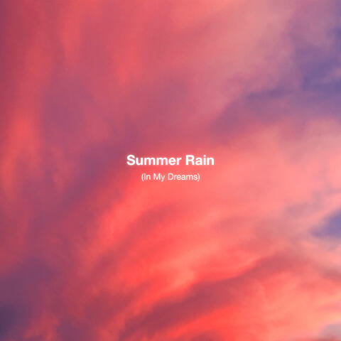 Summer Rain (In My Dreams)