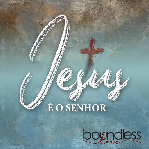 Jesus É o Senhor