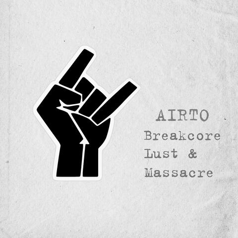 Breakcore, Lust & Massacre