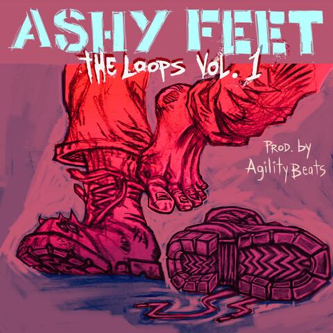 Ashy Feet the Loops Vol 1