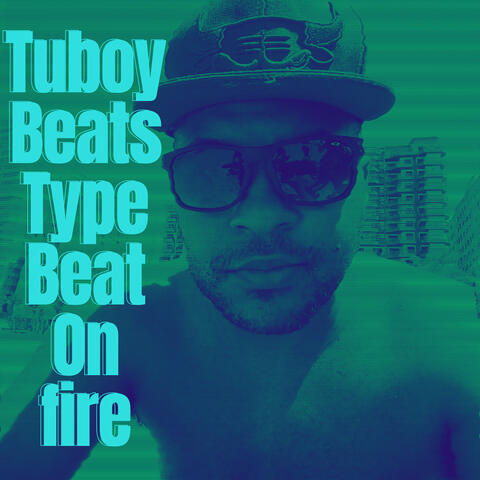 Tuboybeats Type Beat On Fire
