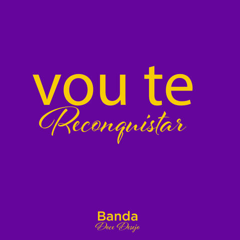 Vou Te Reconquistar