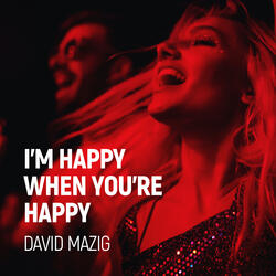 I'm Happy When You're Happy