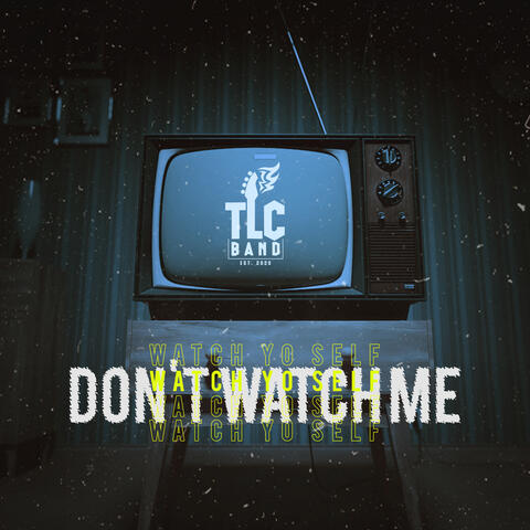 Don't Watch Me (Watch Yourself)