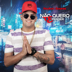 Não Quero Te Perder