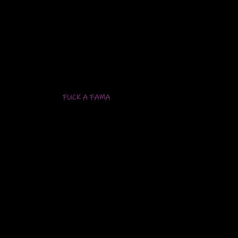 Fuck a Fama