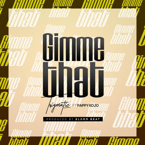 Gimme That