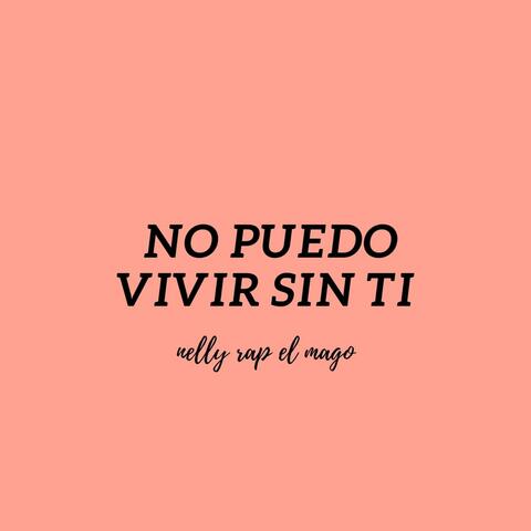No Puedo Vivir Sin Ti