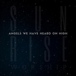 Angels We Have Heard on High