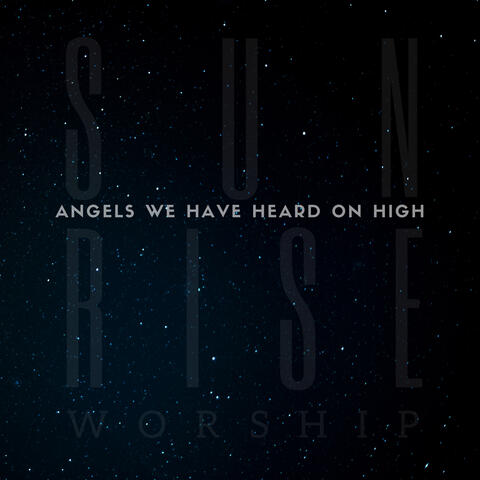 Angels We Have Heard on High