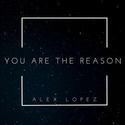 You Are the Reason